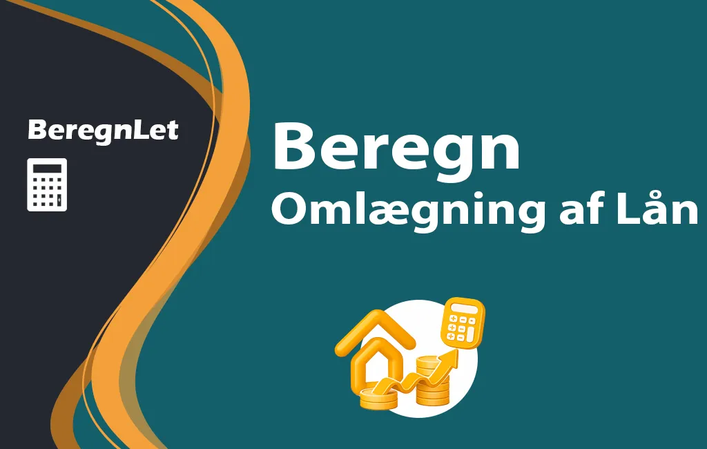 BeregnLet logo med teksten "Beregn Omlægning af Lån" og en gul illustration af et hus, en lommeregner og en graf, der stiger.